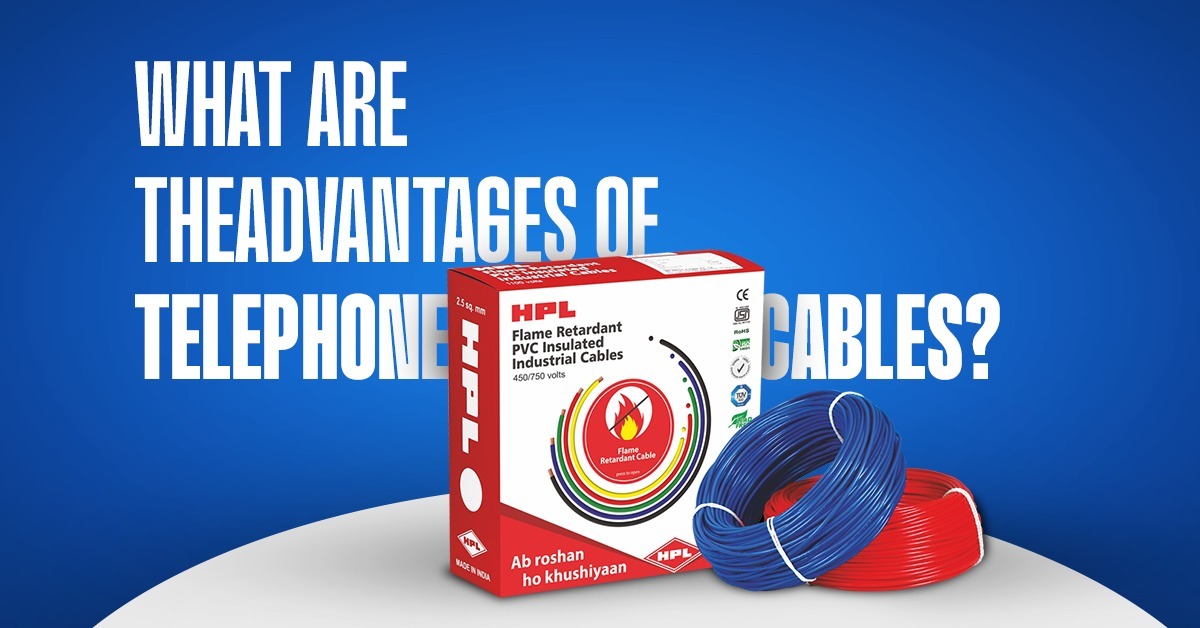 what-are-the-advantages-of-telephone-cables---hpl-electric-and-power-ltd